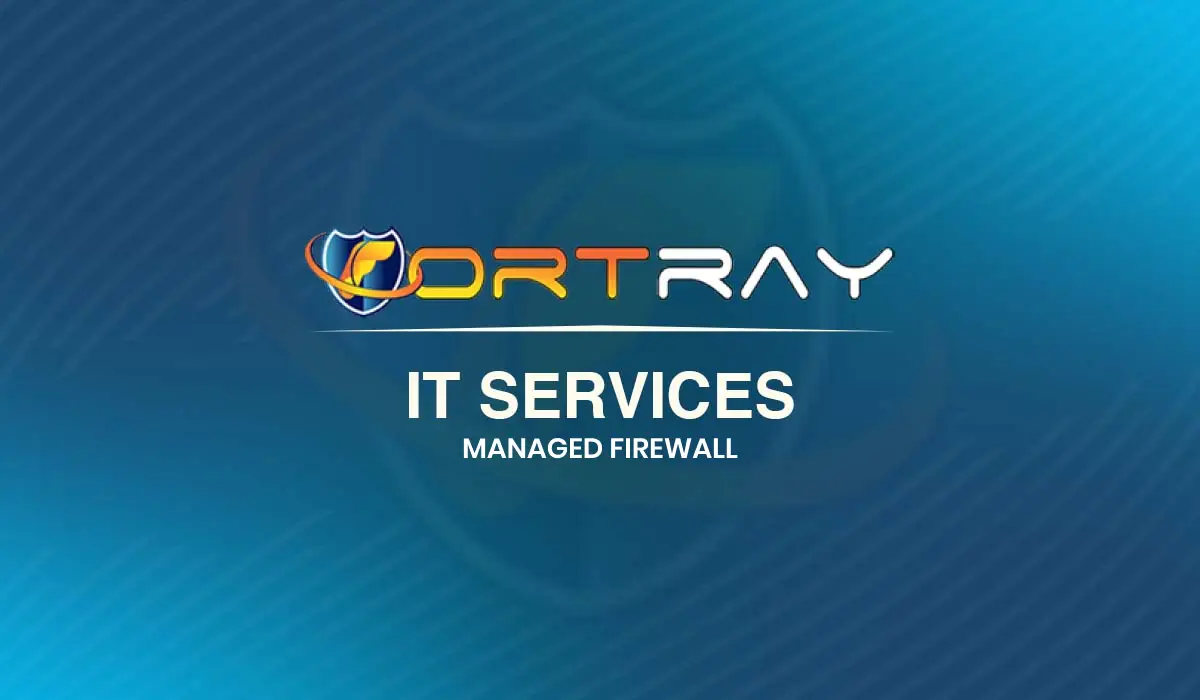 Managed Firewall Services For Your Business Fortray Msp