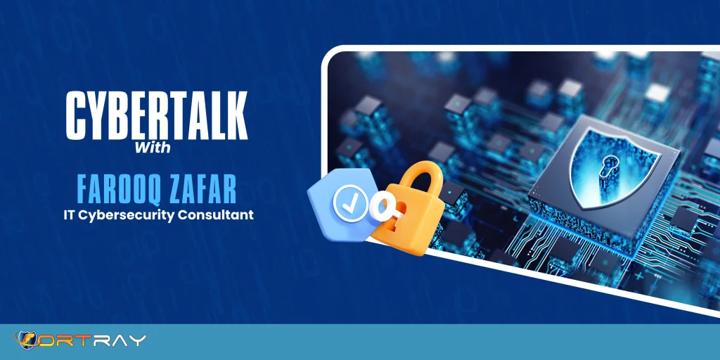 Cyber Talk with Farooq Zafar, an IT cybersecurity Consultant at Fortray, who talks about the recent cyber heists in the UK and how companies can protect themselves from this.