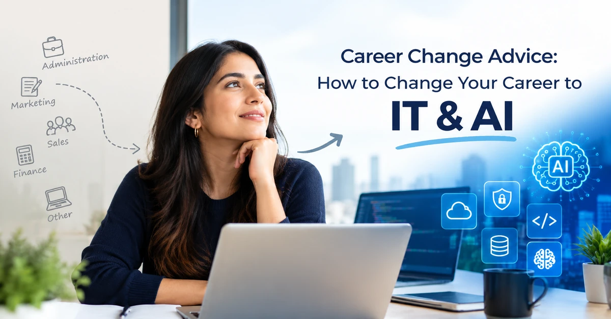 Career Change Advice: How to Change Your Career to IT & AI